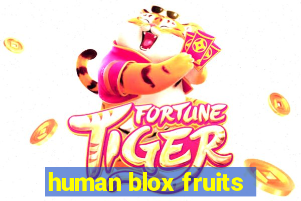 human blox fruits